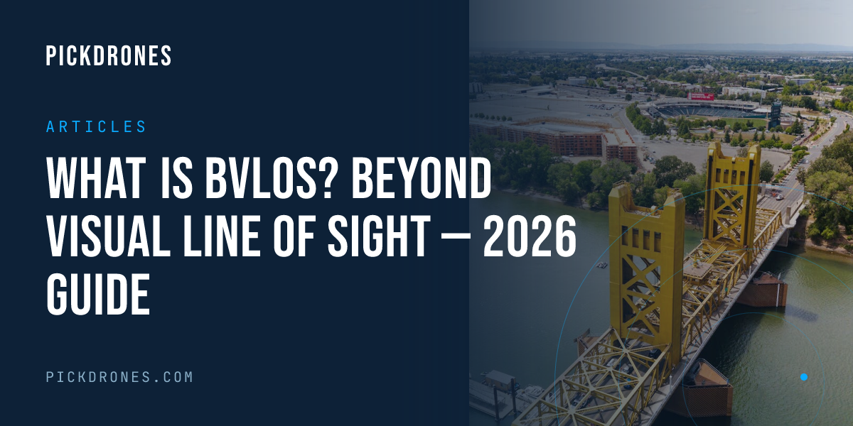 What Is BVLOS? Beyond Visual Line of Sight — 2026 Guide